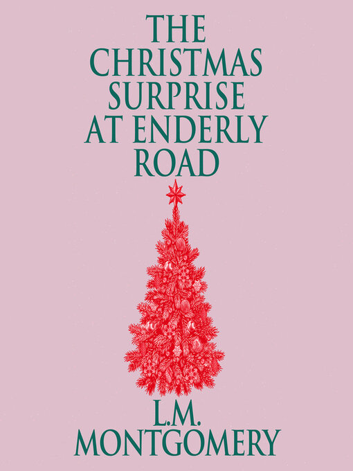 Title details for The Christmas Surprise at Enderly Road by L. M. Montgomery - Available